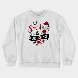 Santa is judging you Crewneck Sweatshirt